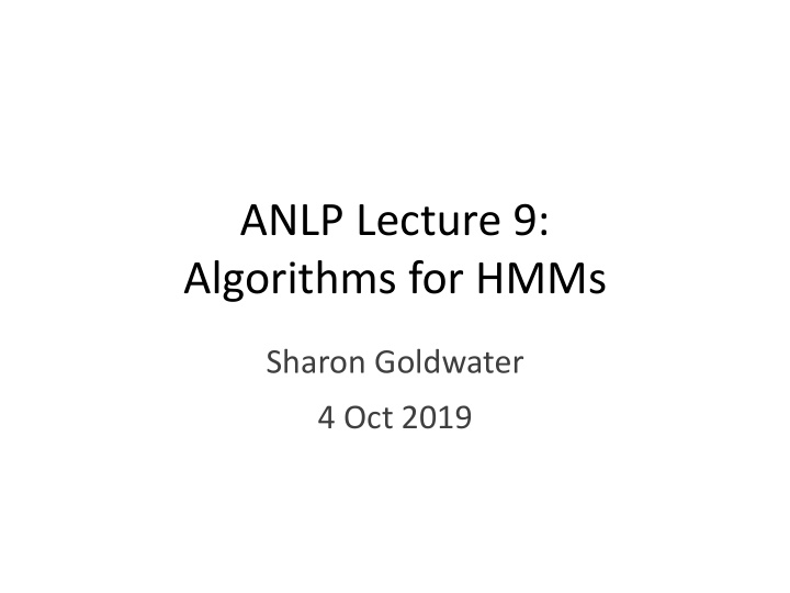anlp lecture 9 algorithms for hmms