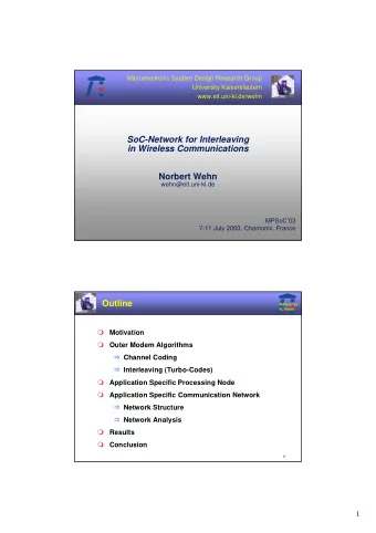 SoC-Network for Interleaving  in Wireless Communications  Norbert Wehn  wehn@eit.uni-kl.de