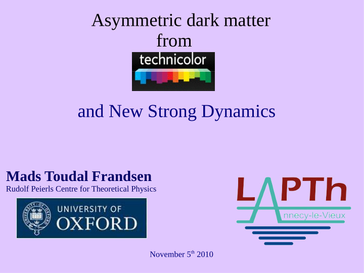 asymmetric dark matter from and new strong dynamics