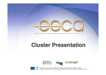 Cluster Presentation  Cluster Presentation  EU-EECA ICT Cluster is the joint effort of three