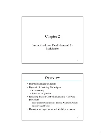 Chapter 2  Instruction-Level Parallelism and Its  E  Exploitation  l it ti  1  Overview