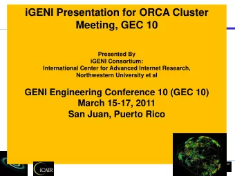 iGENI Presentation for ORCA Cluster  Meeting, GEC 10  Presented By  iGENI Consortium: