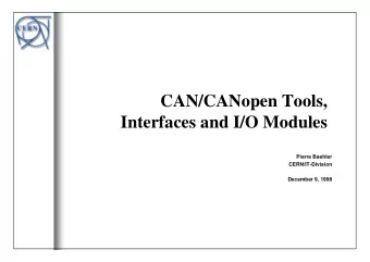CAN/CANopen Tools,  Interfaces and I/O Modules  Pierre Baehler  CERN/IT-Division  December 9, 1998