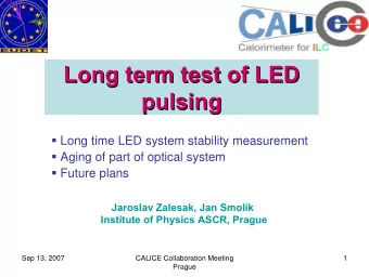 Long term test of LED  Long term test of LED  pulsing  pulsing  Long time LED system stability