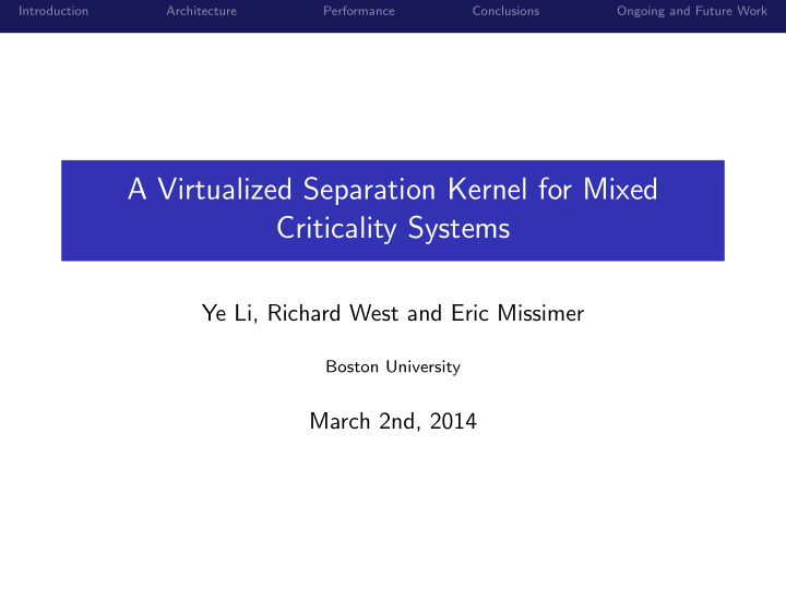 a virtualized separation kernel for mixed criticality