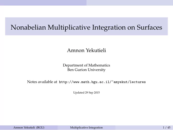 nonabelian multiplicative integration on surfaces
