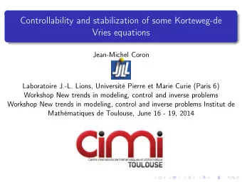 Controllability and stabilization of some Korteweg-de  Vries equations  Jean-Michel Coron