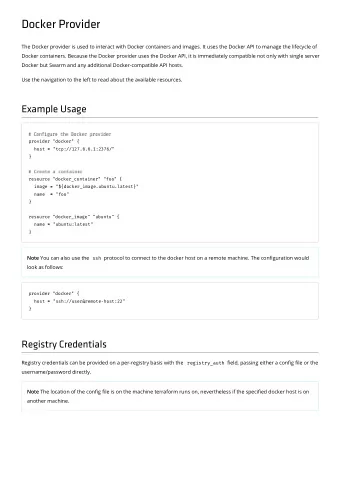 Docker Provider  The Docker provider is used to interact with Docker containers and images. It uses