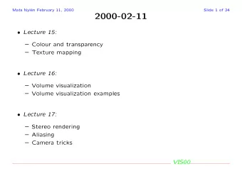 2000-02-11  Lecture 15:  Colour and transparency  Texture mapping  Lecture 16: