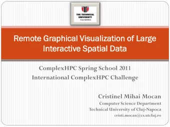 Interac  eractiv  tive  e Spa  patial  tial Data  ta  ComplexHPC Spring School 2011  International