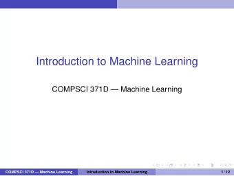 Introduction to Machine Learning  COMPSCI 371D  Machine Learning  COMPSCI 371D  Machine