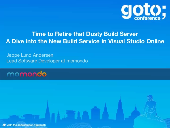 time to retire that dusty build server a dive into the