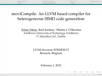 moviCompile: An LLVM based compiler for  heterogeneous SIMD code generation  Erkan Diken, Roel