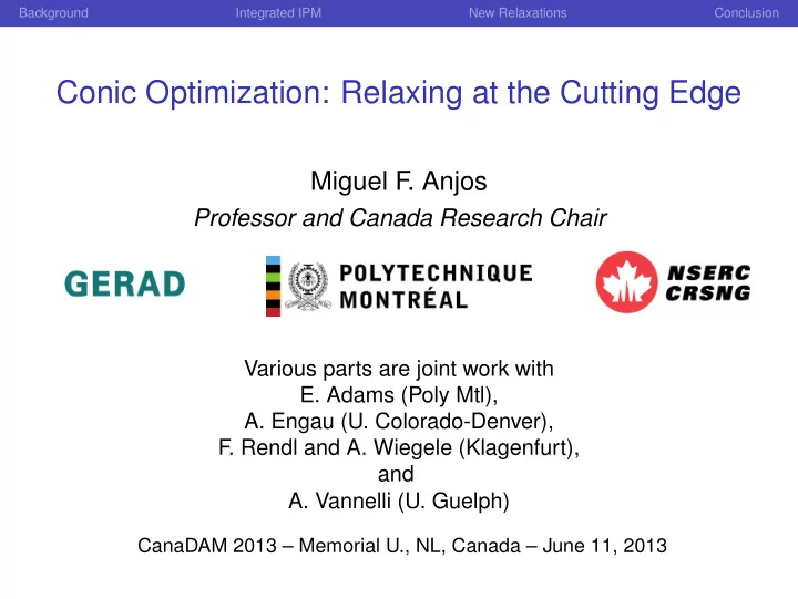 conic optimization relaxing at the cutting edge