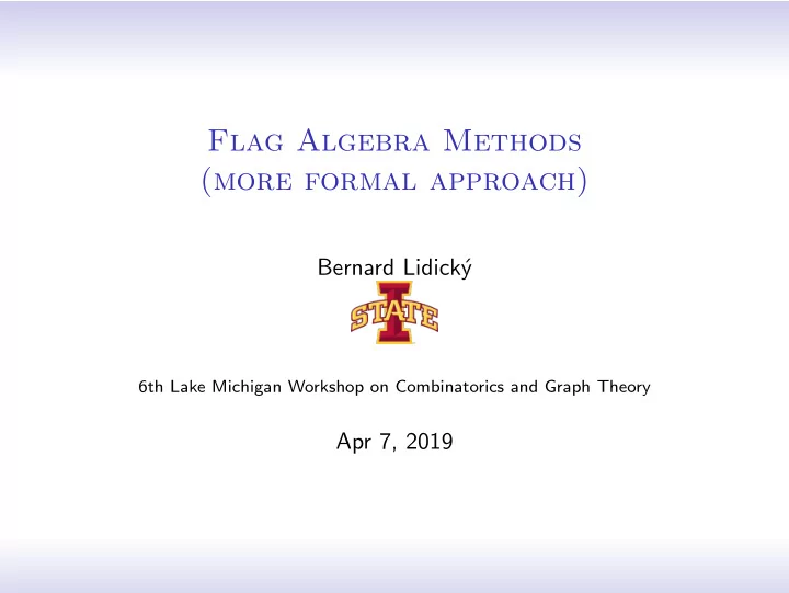 flag algebra methods more formal approach