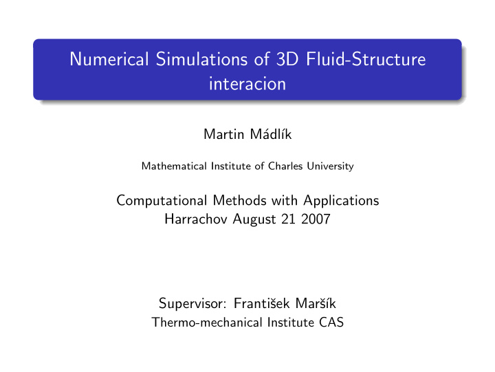 numerical simulations of 3d fluid structure interacion