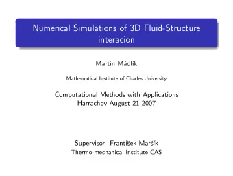 Numerical Simulations of 3D Fluid-Structure  interacion  Martin M  adl  k  Mathematical