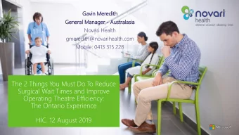 Surgical Wait Times and Improve  Operating Theatre Efficiency:  The Ontario Experience  HIC. 12