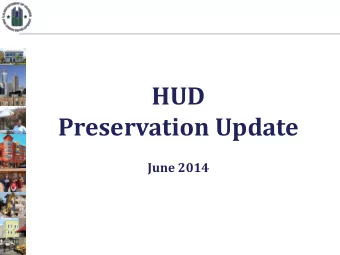 HUD  Preservation Update  June 2014 R ENTAL A SSISTANCE D EMONSTRATION  In order to preserve the