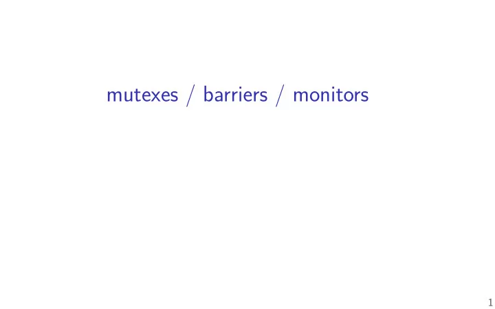 mutexes barriers monitors