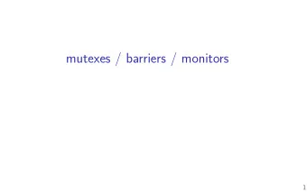mutexes / barriers / monitors  1  last time  cache coherency  multiple cores, each with own cache