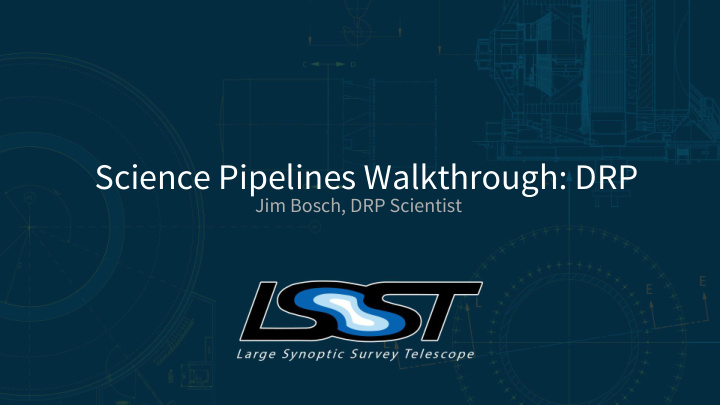 science pipelines walkthrough drp