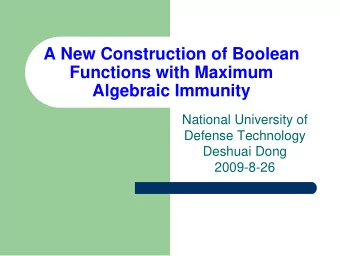 A New Construction of Boolean  Functions with Maximum  Algebraic Immunity  National University of
