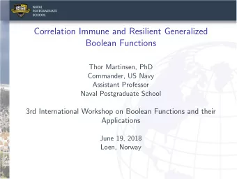 Correlation Immune and Resilient Generalized  Boolean Functions  Thor Martinsen, PhD  Commander, US