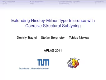 Extending Hindley-Milner Type Inference with  Coercive Structural Subtyping  Dmitriy Traytel