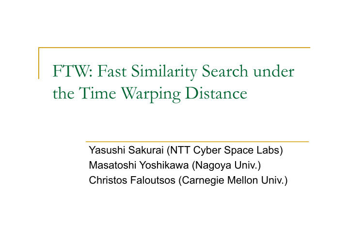 ftw fast similarity search under the time warping distance