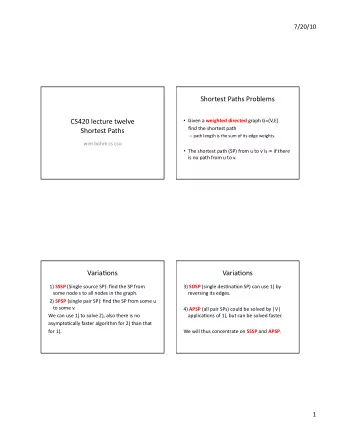 Shortest  Paths  Problems    CS420  lecture  twelve    Given  a