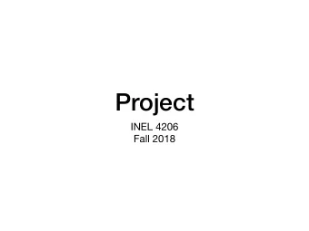 Project INEL 4206  Fall 2018  Project Description  Ultimate objective: build an arithmetic