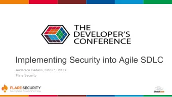 Implementing Security into Agile SDLC  Anderson Dadario, CISSP, CSSLP  Flare Security Globalcode