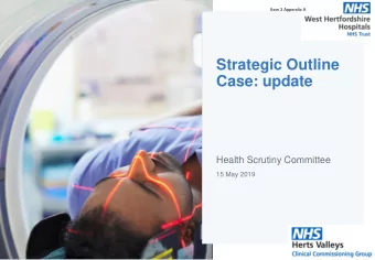 Case: update  Health Scrutiny Committee  15 May 2019  Running order  1. Introduction &amp; purpose