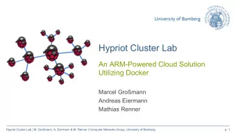 Hypriot Cluster Lab  An ARM-Powered Cloud Solution  Utilizing Docker  Marcel Gromann  Andreas