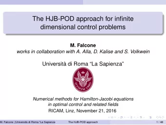 The HJB-POD approach for infinite  dimensional control problems  M. Falcone  works in collaboration
