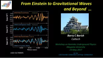 From Einstein to Gravitational Waves  and Beyond    Barry C Barish  Caltech  Workshop on Kamioka