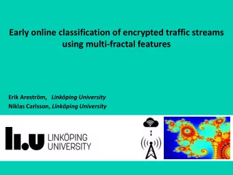 Early online classification of encrypted traffic streams  using multi-fractal features Erik