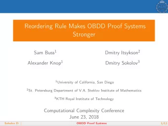 Reordering Rule Makes OBDD Proof Systems  Stronger Sam Buss 1 Dmitry Itsykson 2 Alexander Knop 1