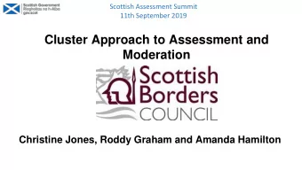 Cluster Approach to Assessment and  Moderation  Christine Jones, Roddy Graham and Amanda Hamilton