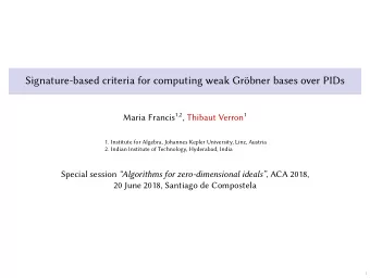 Signature-based criteria for computing weak Grbner bases over PIDs Maria Francis 1,2 , Thibaut