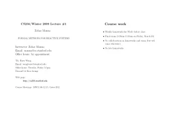 Course work  CS256/Winter 2009 Lecture #1  Zohar Manna  Weekly homework due Weds before