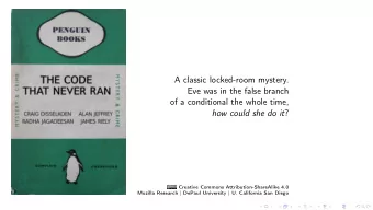 A classic locked-room mystery.  Eve was in the false branch  of a conditional the whole time, how