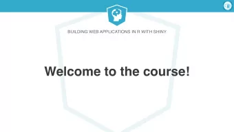 Welcome to the course!  Building Web Applications in R with Shiny  Building Web Applications in R