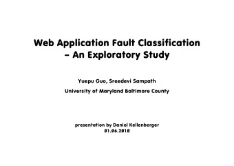 Web Application Fault Classification   An Exploratory Study  Yuepu Guo, Sreedevi Sampath
