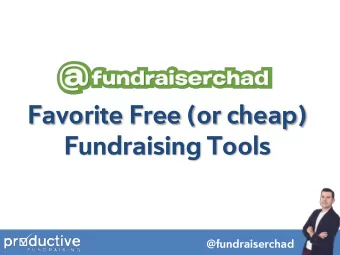 Favorite Free (or cheap)  Fundraising Tools  @fundraiserchad  Thanks for attending!  Well get