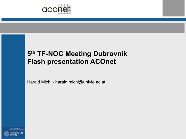 5 th tf noc meeting dubrovnik flash presentation aconet