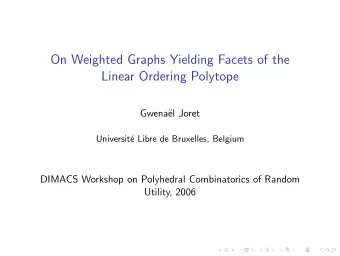 On Weighted Graphs Yielding Facets of the  Linear Ordering Polytope  Gwena  el Joret  Universit