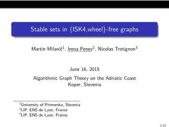 Stable sets in { ISK4,wheel } -free graphs c 1 , Irena Penev 2 , Nicolas Trotignon 3  Martin