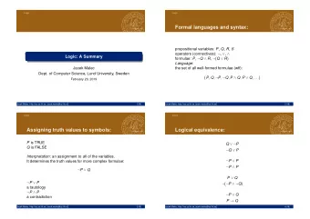 Formal languages and syntax: propositional variables: P , Q , R , S operators (connectives):  ,